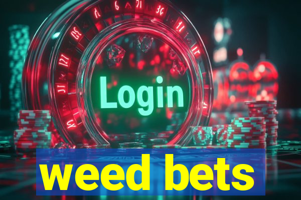 weed bets